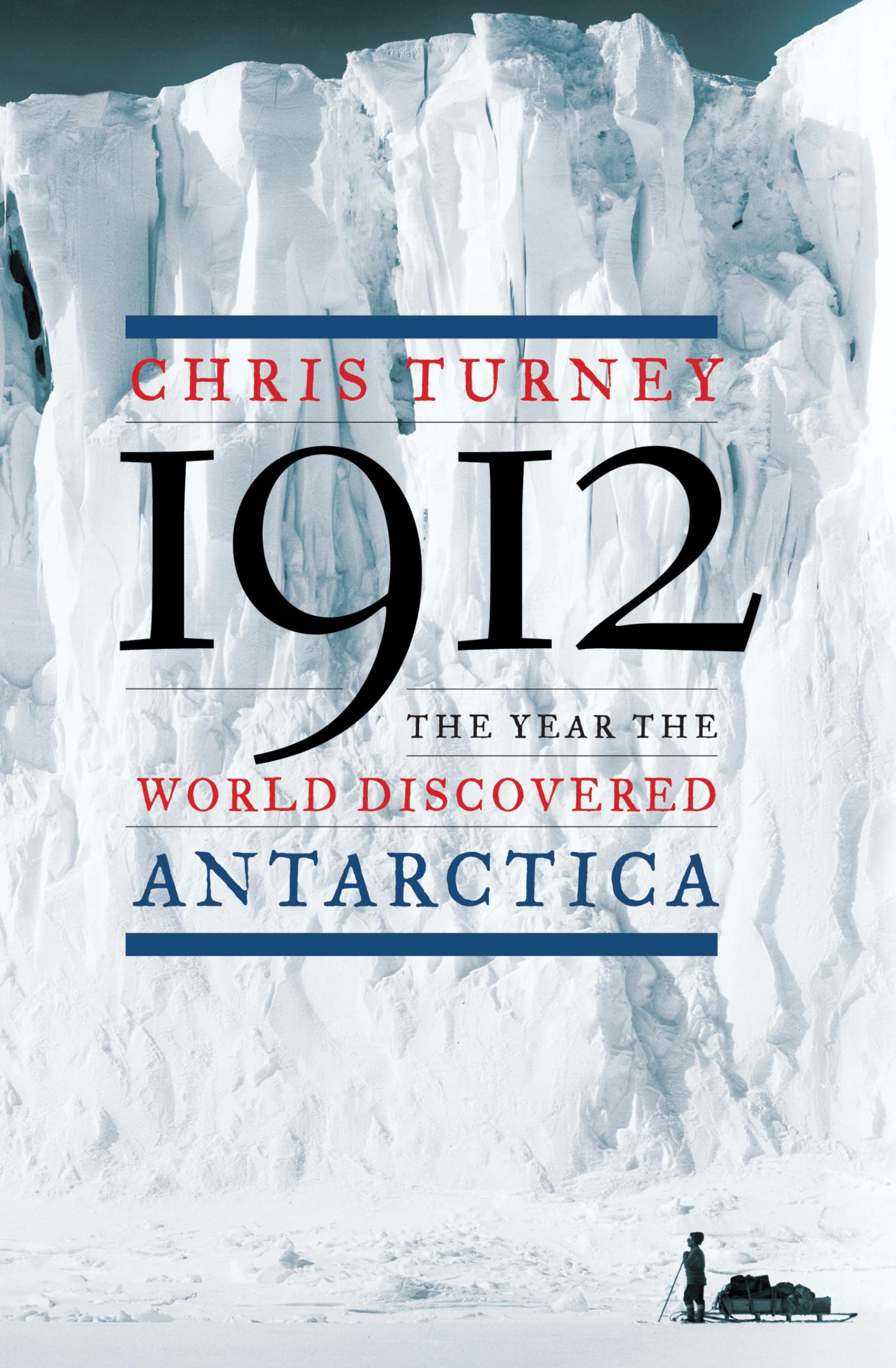 1912: The Year the World Discovered Antarctica,Used