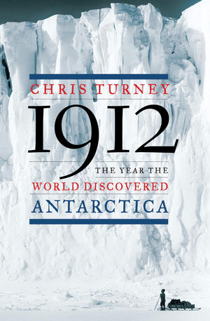 1912: The Year the World Discovered Antarctica,Used