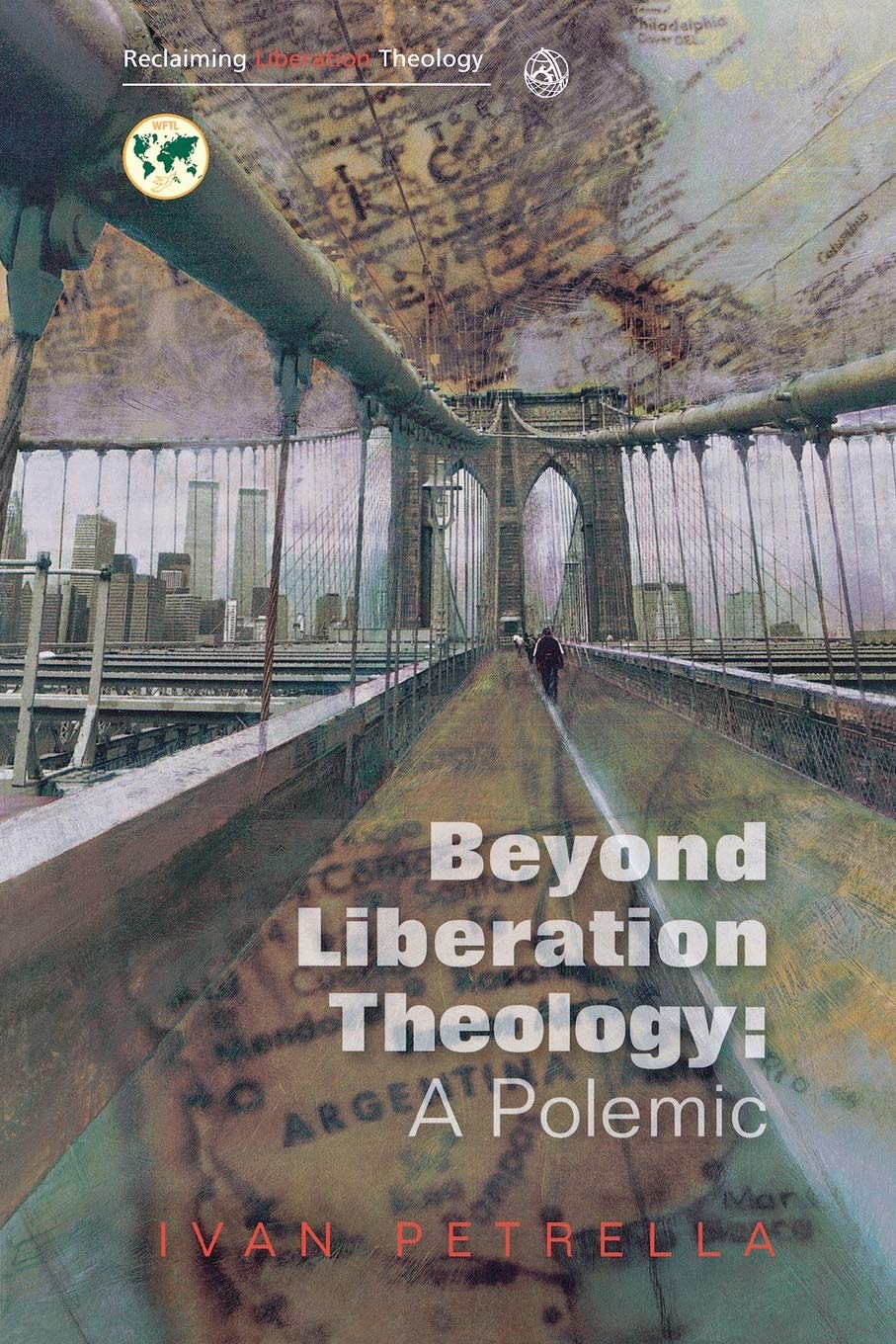 Beyond Liberation Theology: A Polemic (Reclaiming Liberation Theology),New