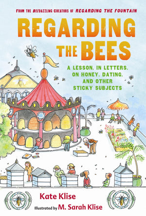 Regarding The Bees: A Lesson, In Letters, On Honey, Dating, And Other Sticky Subjects