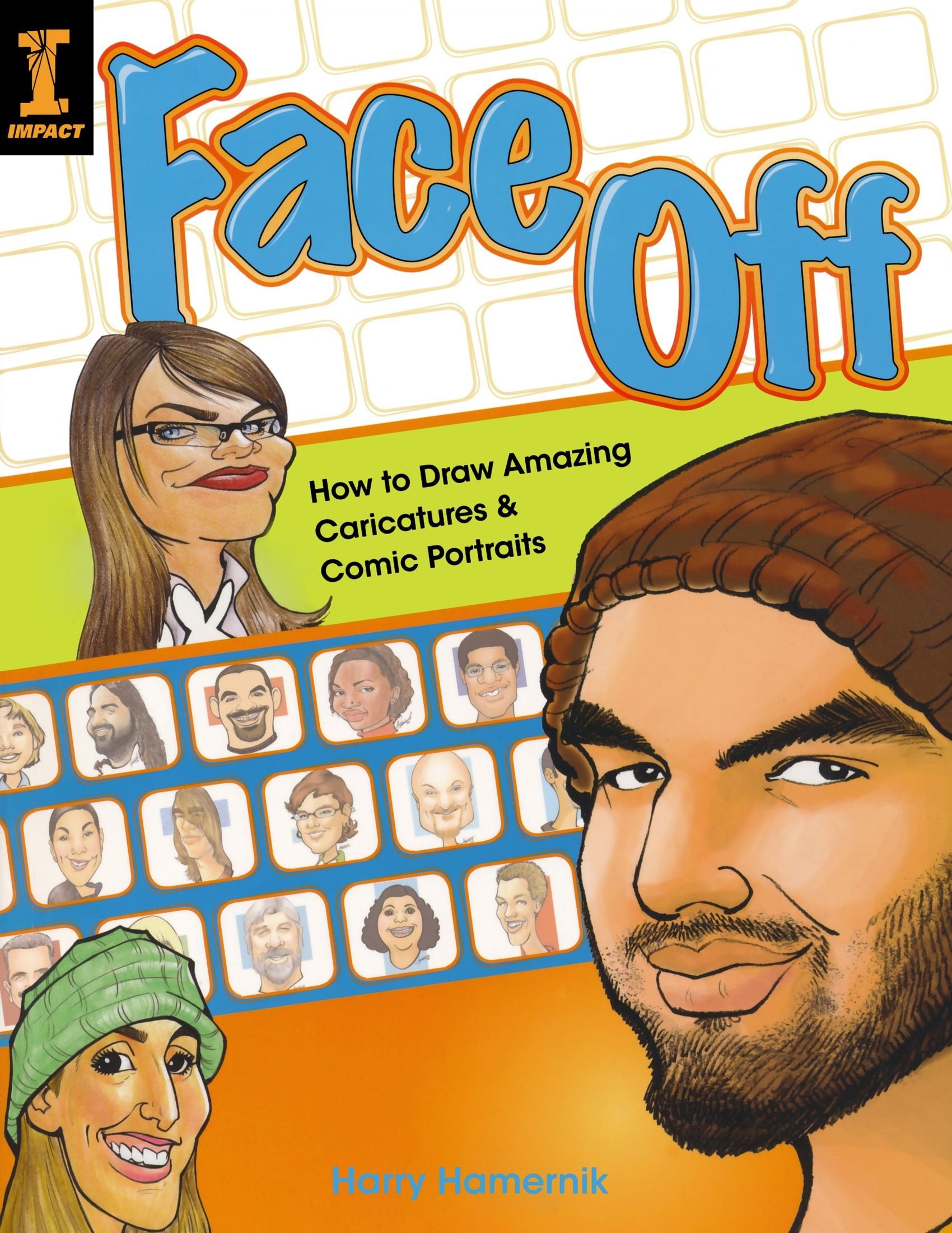 Face Off: How To Draw Amazing Caricatures & Comic Portraits