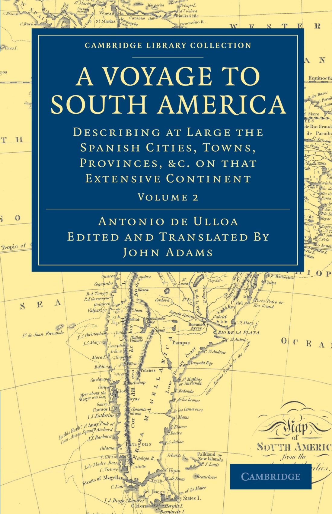 A Voyage to South America: Describing at Large the Spanish Cities, Towns, Provinces, etc. on that Extensive Continent (Cambridge,Used