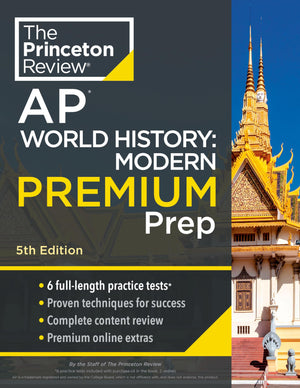 Princeton Review Ap World History: Modern Premium Prep, 5Th Edition: 6 Practice Tests + Complete Content Review + Strategies & T,New
