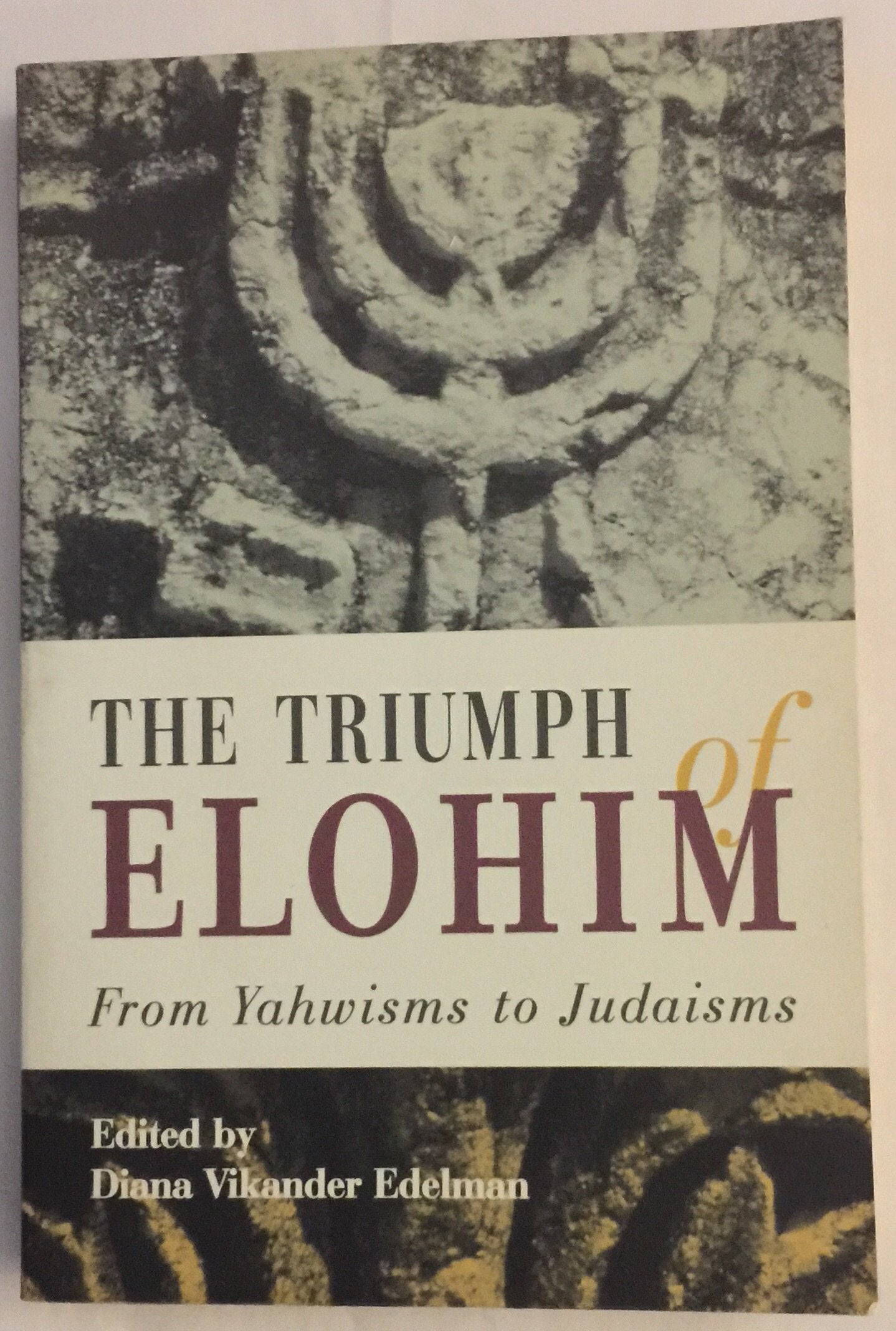 The Triumph of Elohim: From Yahwisms to Judaisms,Used
