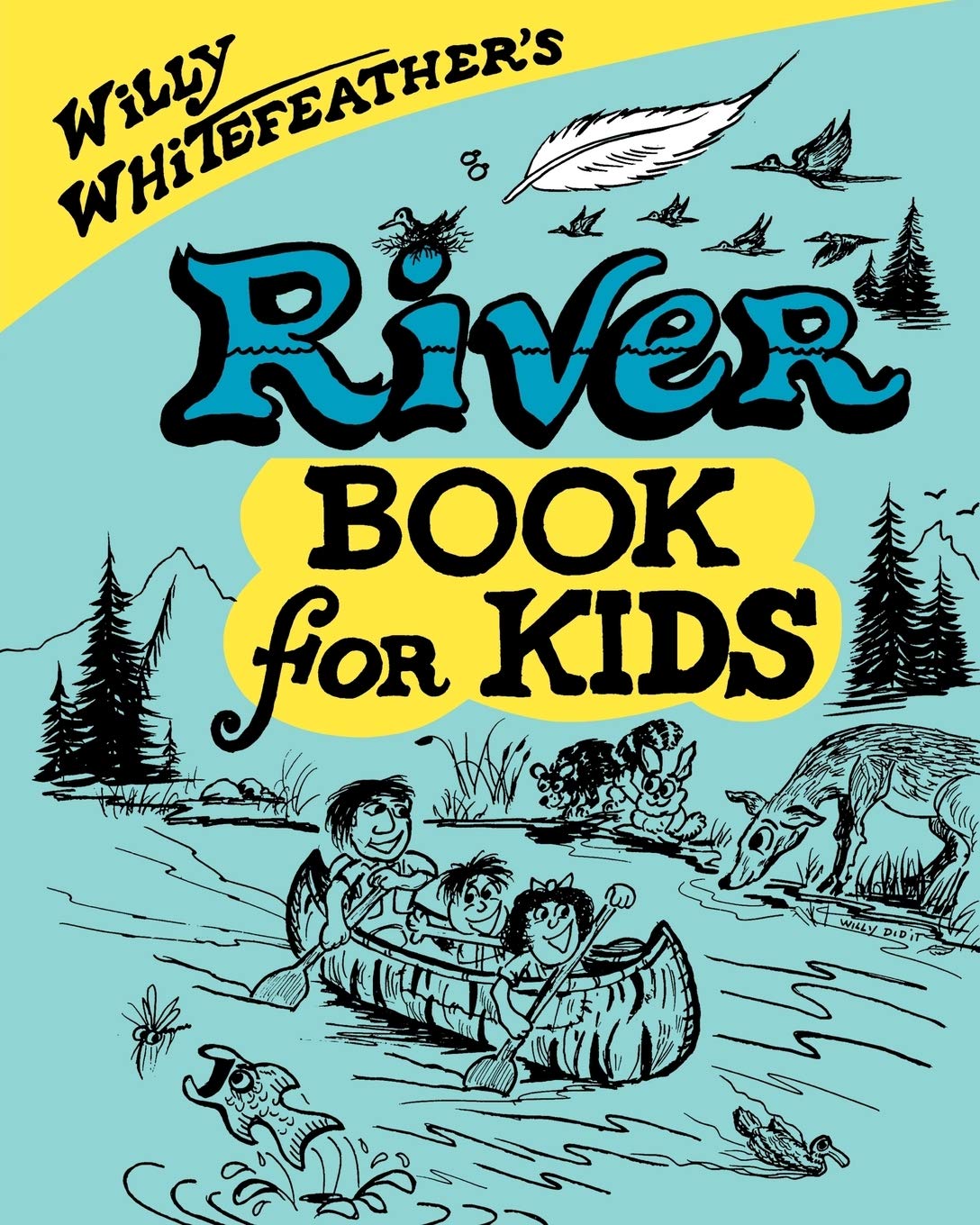 Willy Whitefeather's River Book for Kids,Used