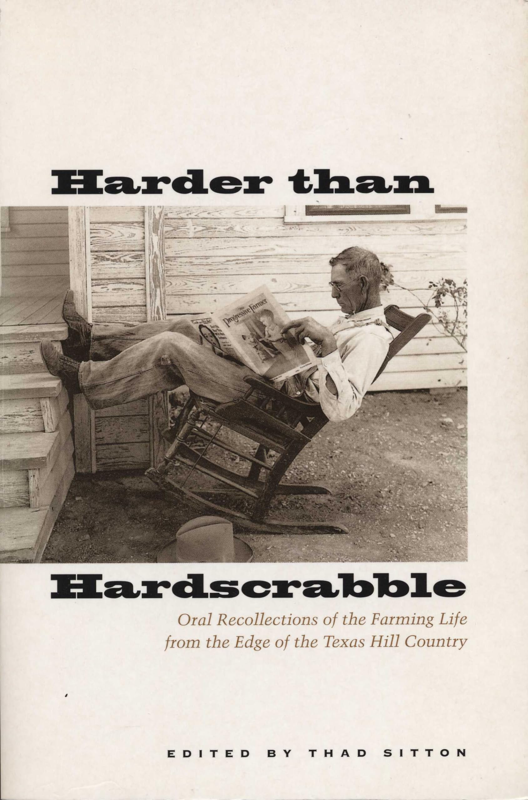 Harder Than Hardscrabble: Oral Recollections Of The Farming Life From The Edge Of The Texas Hill Country (Clifton And Shirley Ca,New