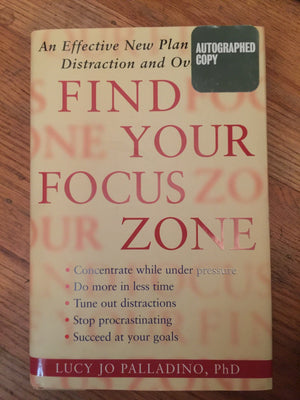 Find Your Focus Zone: An Effective New Plan to Defeat Distraction and Overload,New