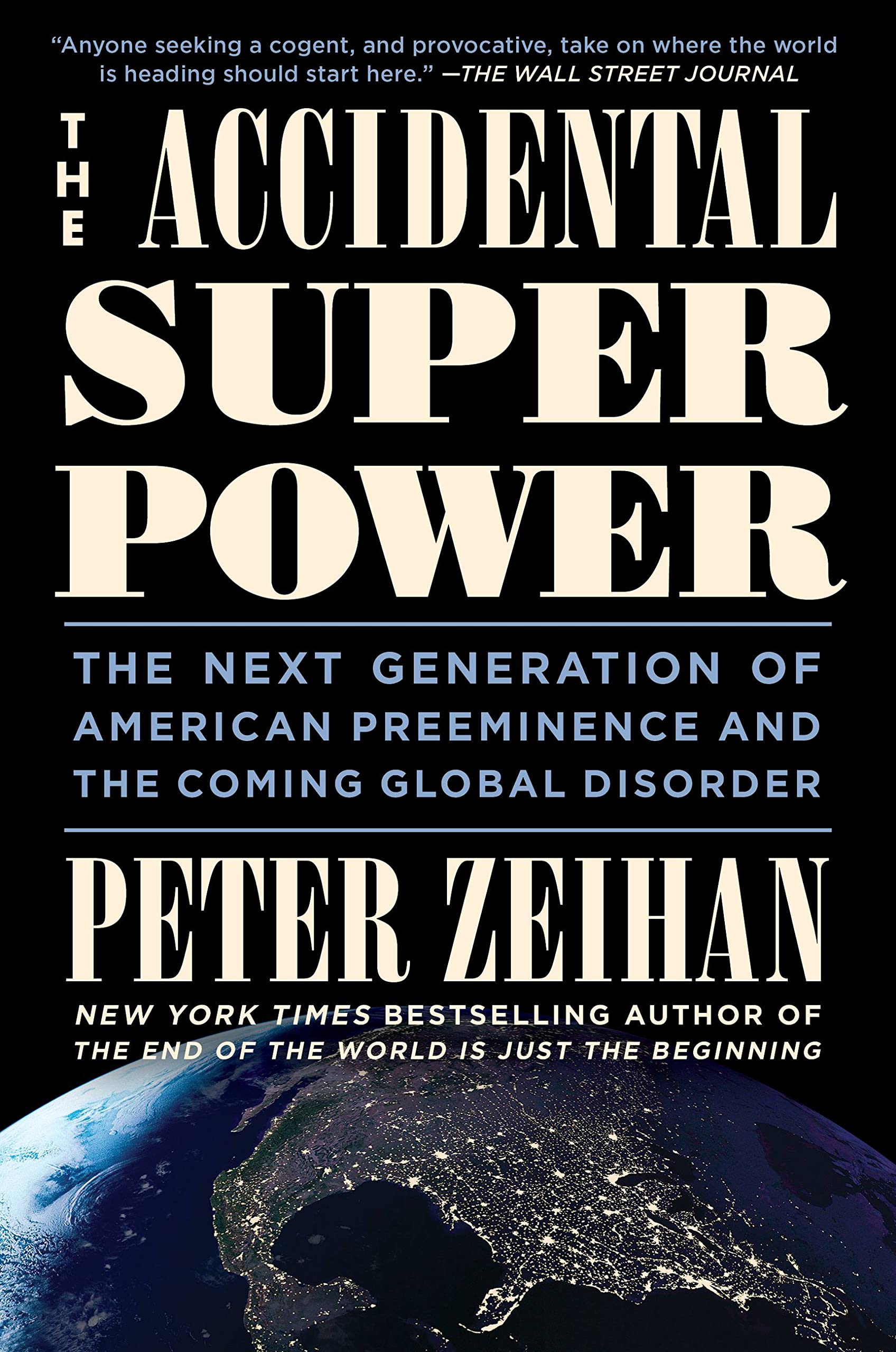 The Accidental Superpower: The Next Generation of American Preeminence and the Coming Global Disorder,Used