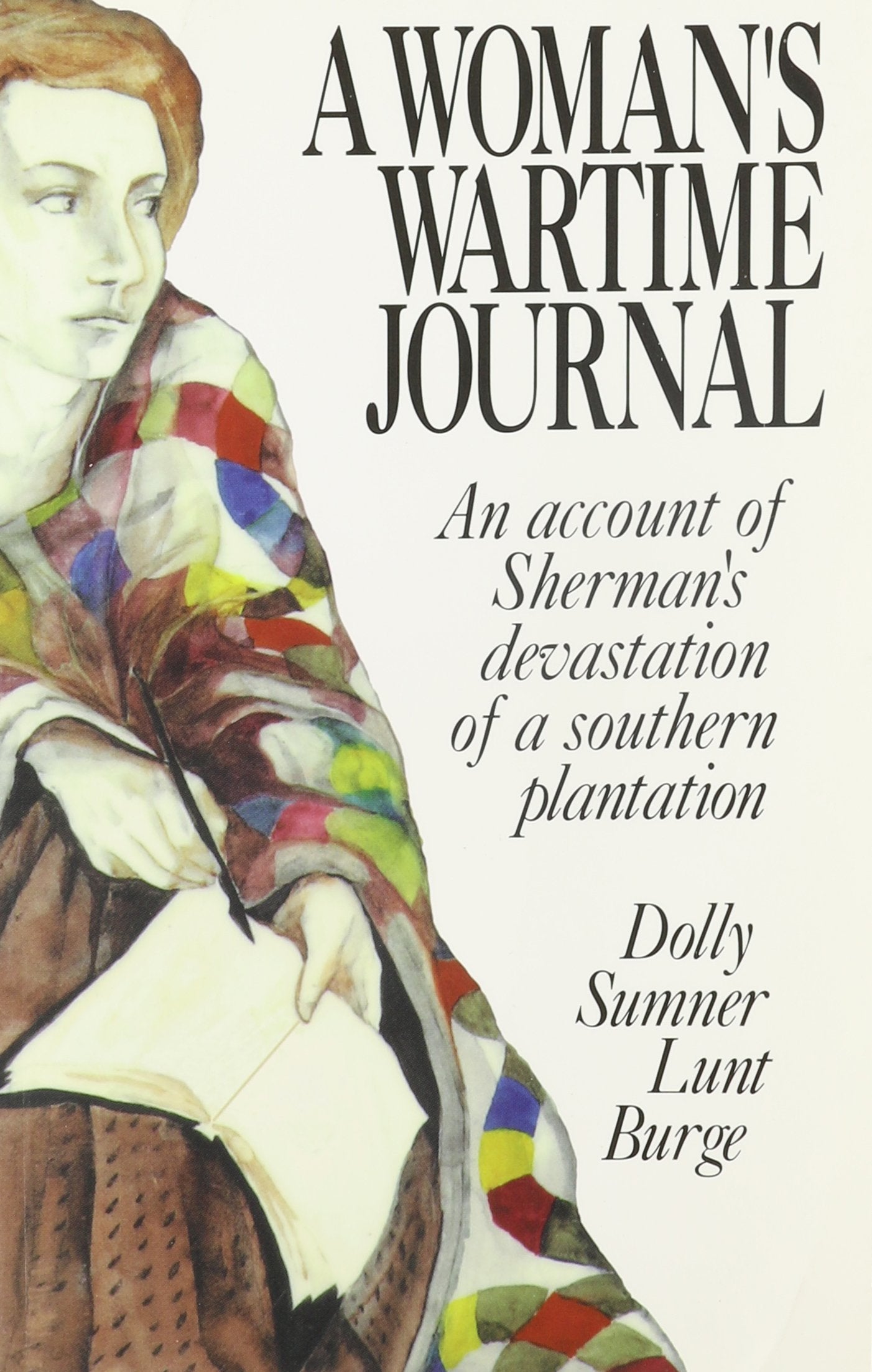 A Woman's Wartime Journal: An Account of Sherman's Devastation of a Southern Plantation,Used