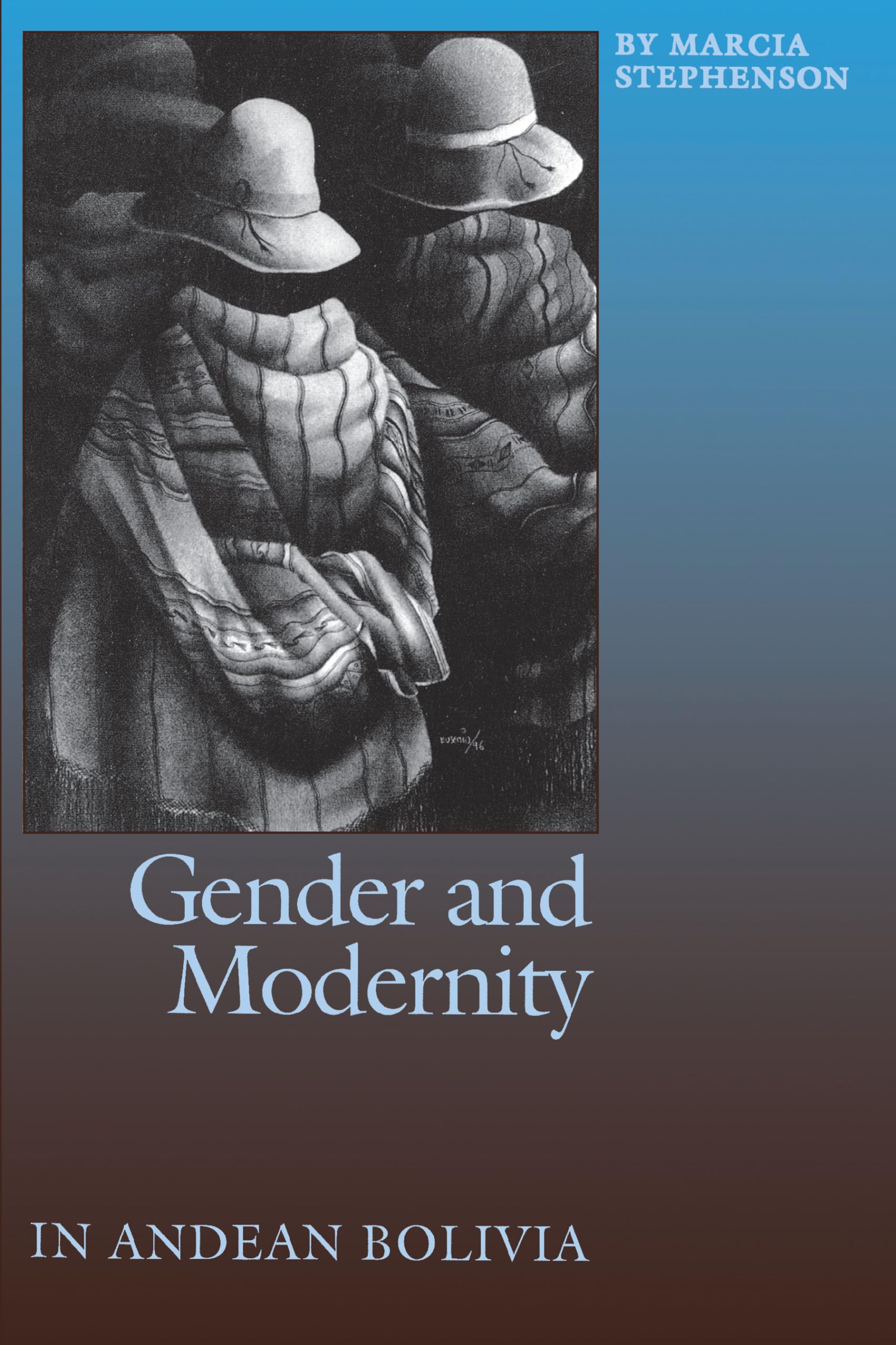 Gender And Modernity In Andean Bolivia,New