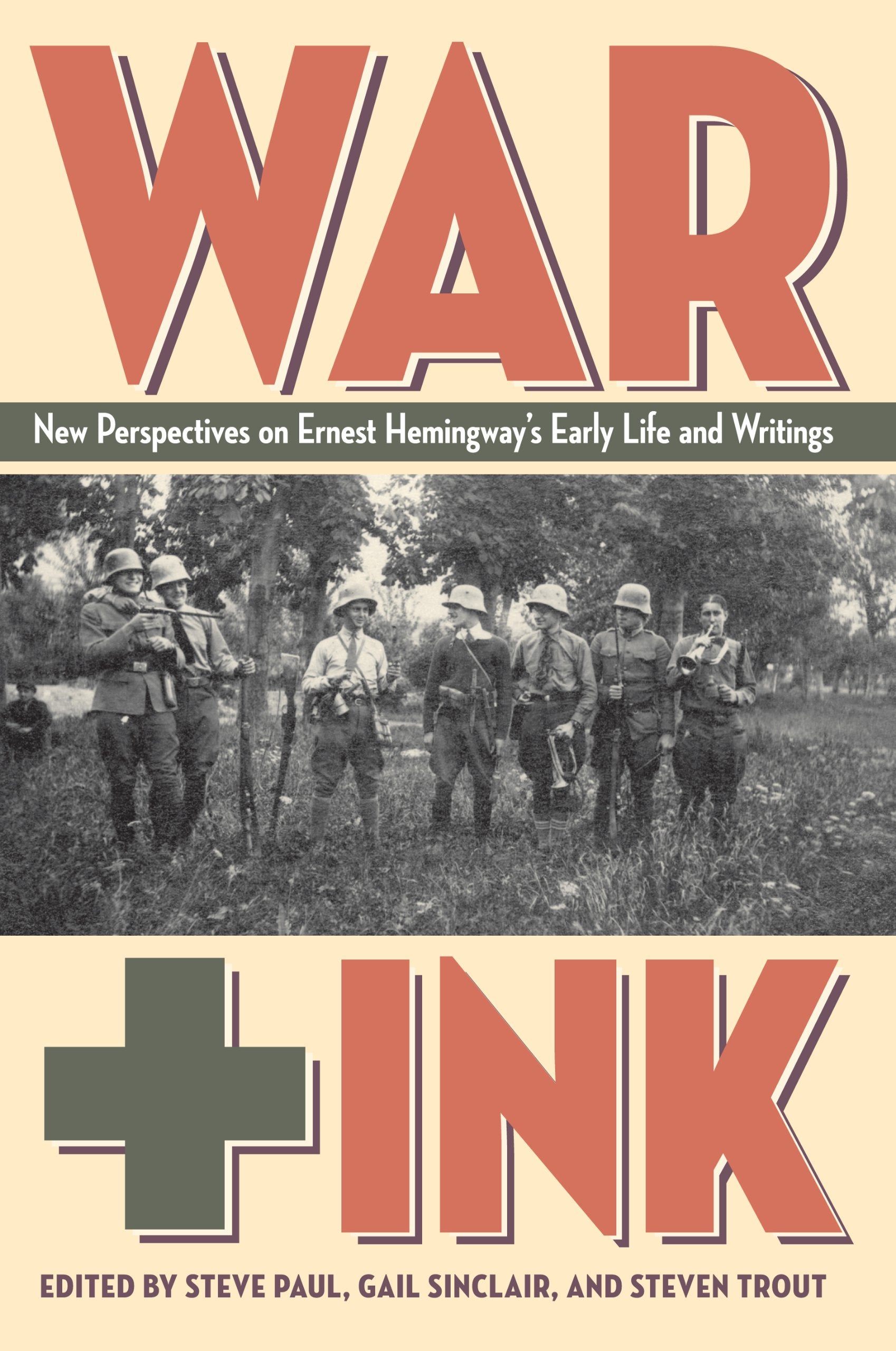 War + Ink: New Perspectives on Ernest Hemingway's Early Life and Writings,Used