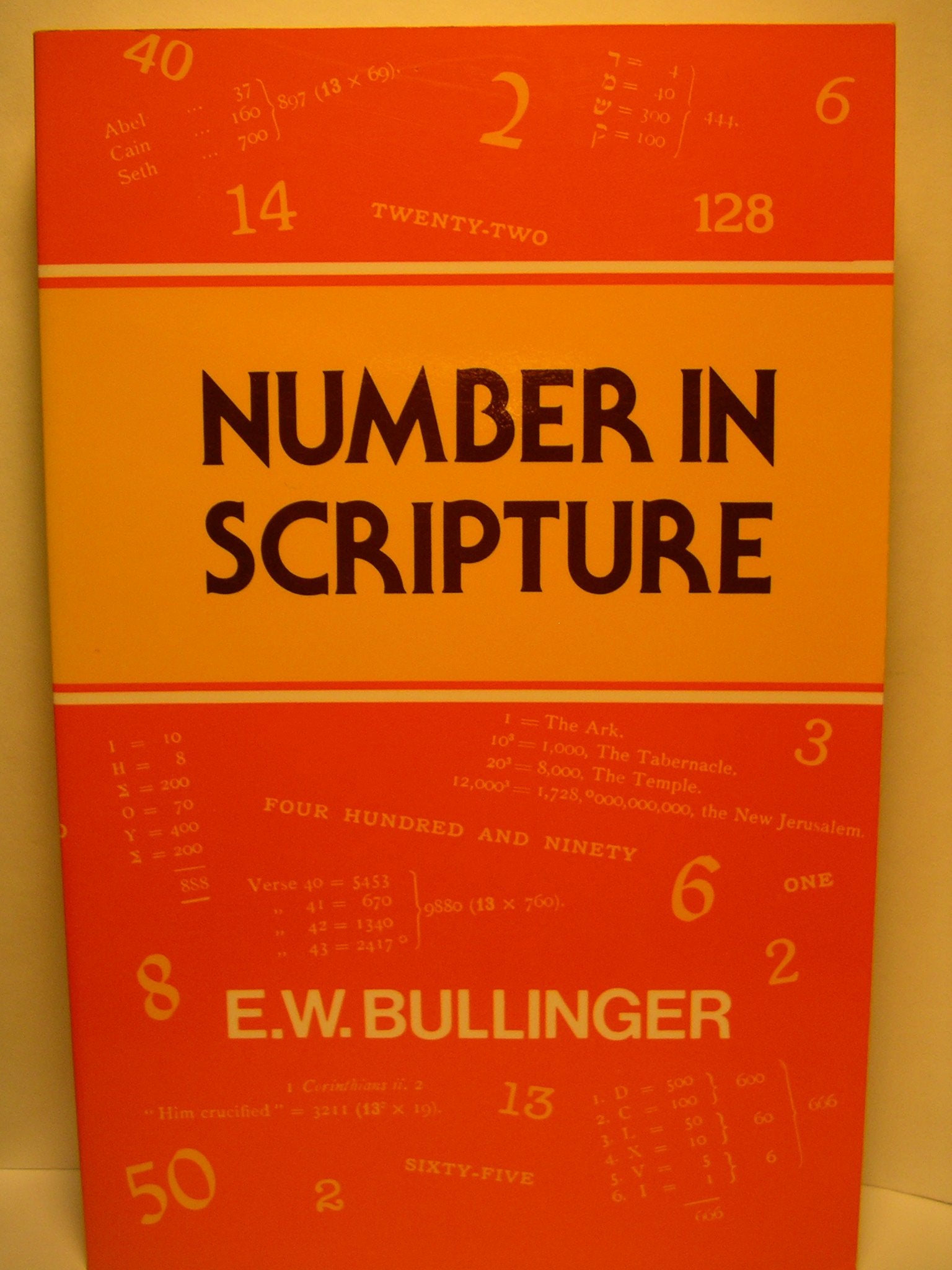 Number in Scripture: Its Supernatural Design and Spiritual Significance,Used