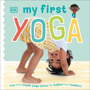 My First Yoga: Fun and Simple Yoga Poses for Babies and Toddlers,Used