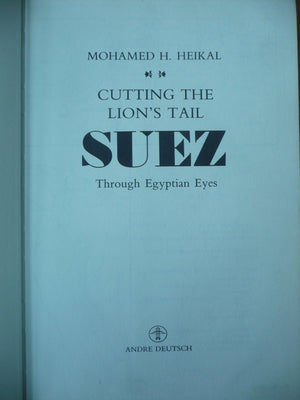 Cutting the lion's tail: Suez through Egyptian eyes,Used