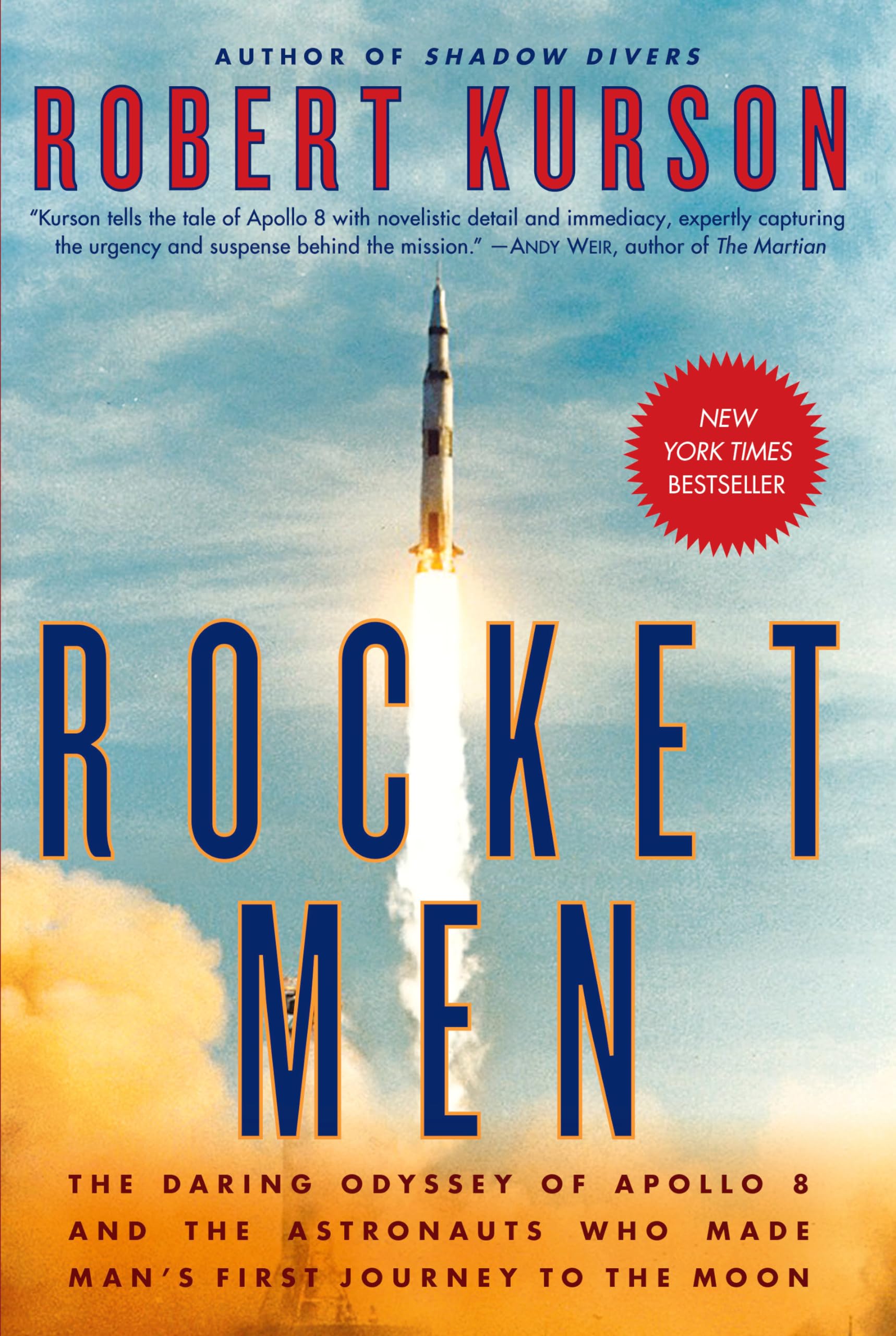 Rocket Men: The Daring Odyssey Of Apollo 8 And The Astronauts Who Made Man'S First Journey To The Moon