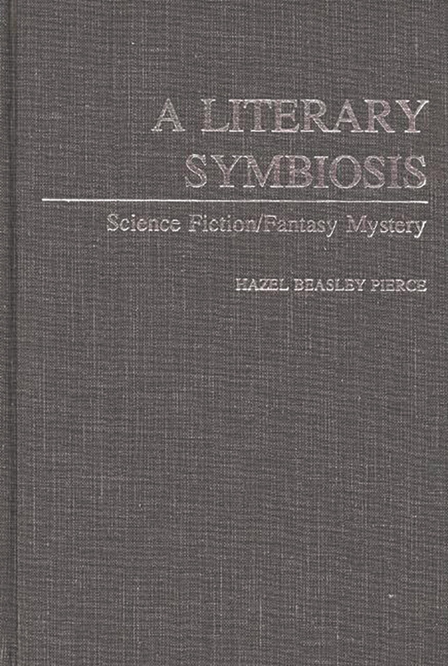 A Literary Symbiosis: Science Fiction/Fantasy Mystery (Contributions To The Study Of Science Fiction And Fantasy)