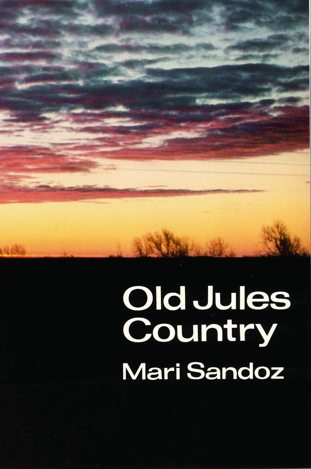 Old Jules Country: A Selection From 'Old Jules' And Thirty Years Of Writing After The Book Was Published,New
