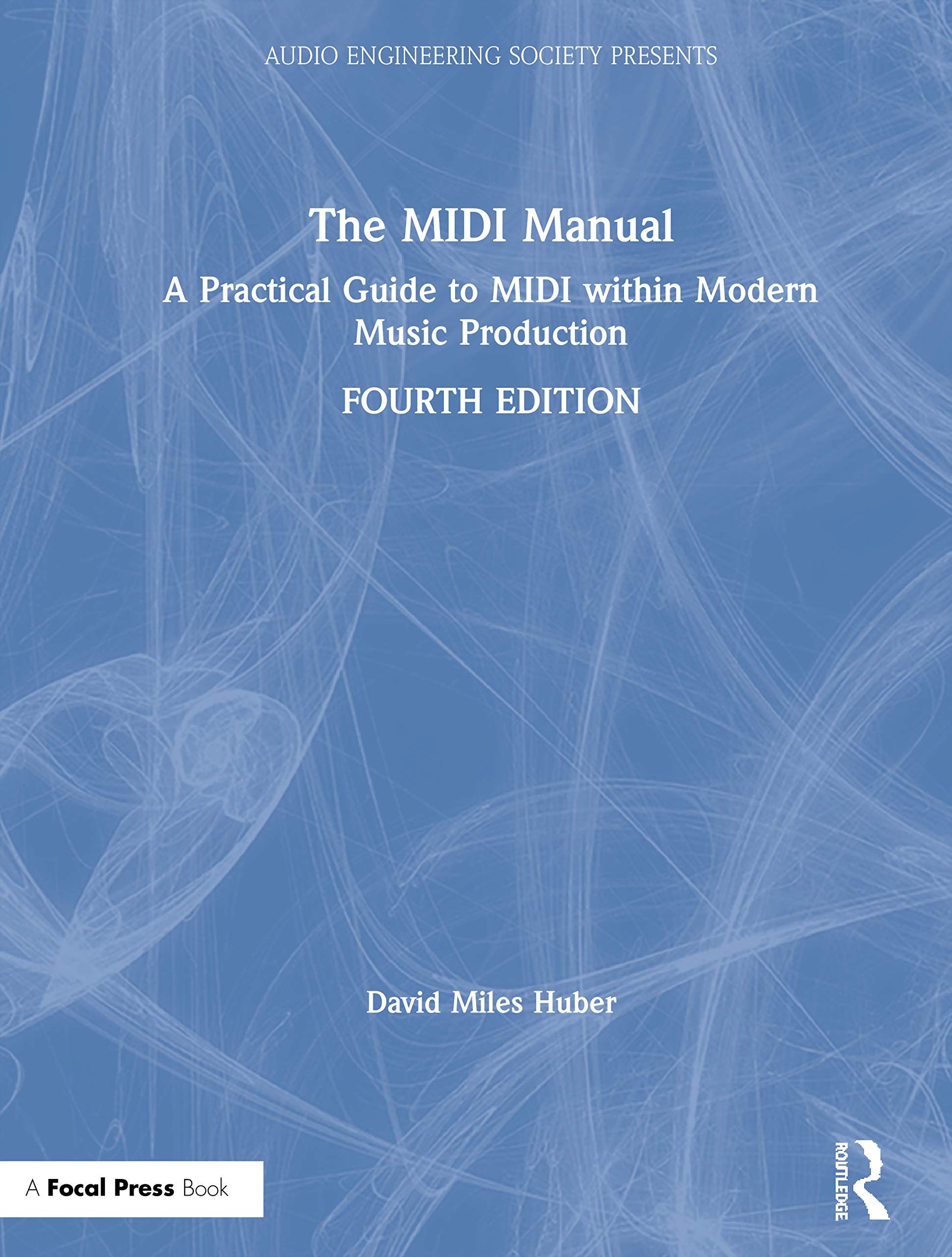 The MIDI Manual: A Practical Guide to MIDI within Modern Music Production (Audio Engineering Society Presents),Used
