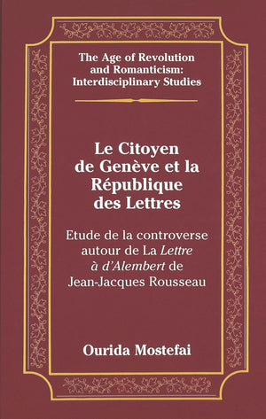 Le Citoyen de Geneve et l Republique des Lettres (The Age of Revolution and Romanticism, V. 14) (French Edition),Used