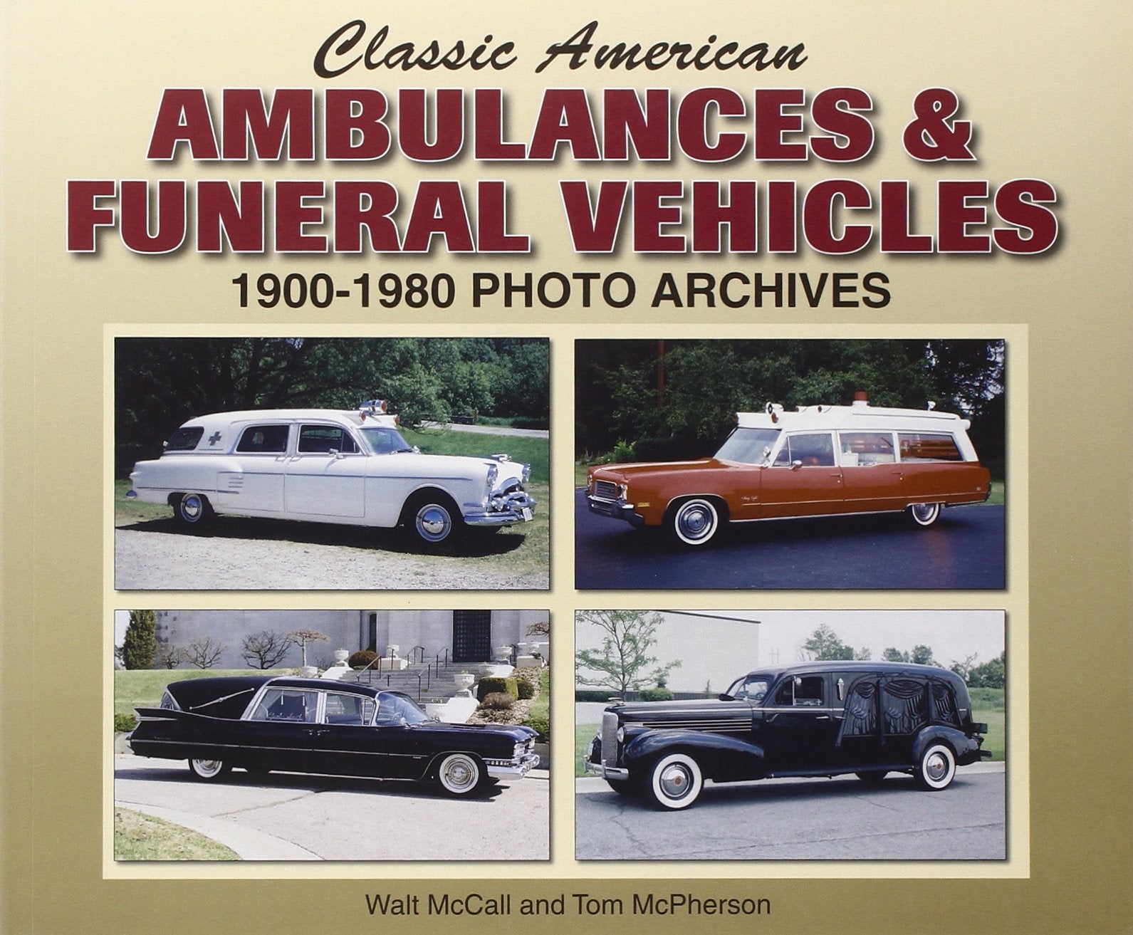 Classic American Ambulances & Funeral Vehicles: 19001980 Photo Archives,New