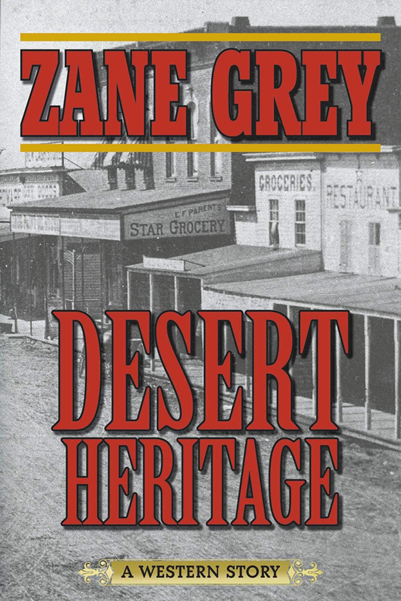 Desert Heritage: A Western Story,Used