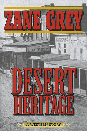 Desert Heritage: A Western Story,Used