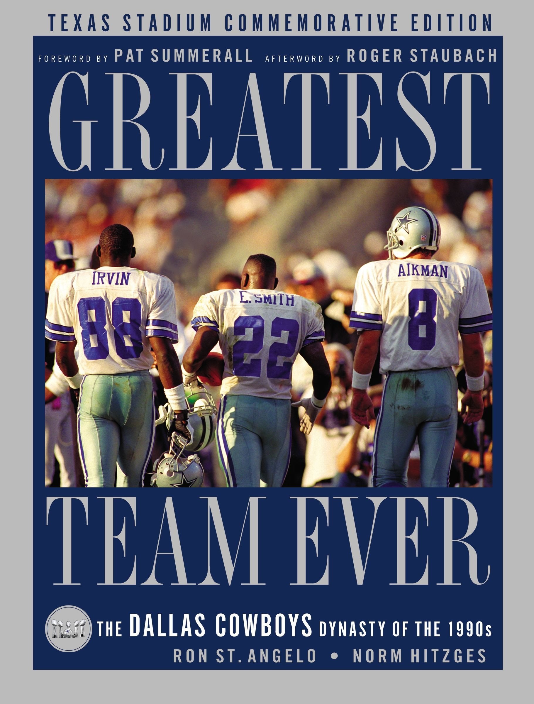 Greatest Team Ever: The Dallas Cowboys Dynasty of the 1990s: Texas Stadium Commemorative Edition,Used
