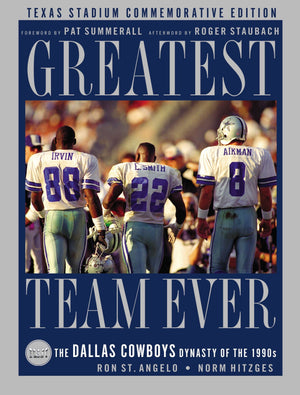 Greatest Team Ever: The Dallas Cowboys Dynasty of the 1990s: Texas Stadium Commemorative Edition,Used