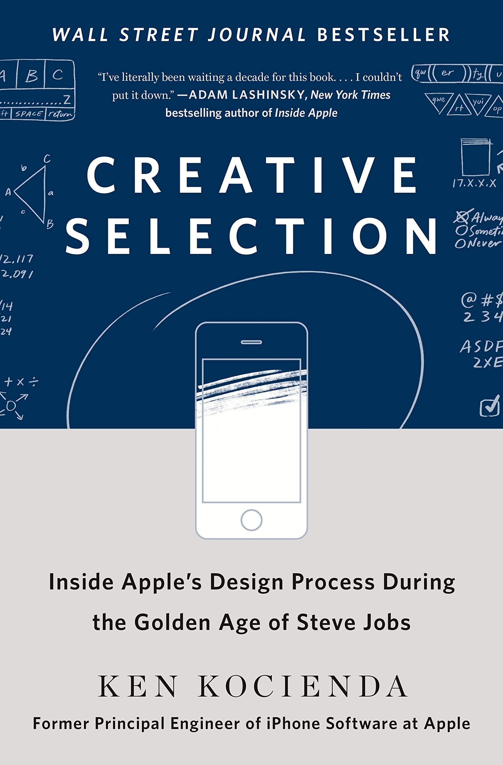 Creative Selection: Inside Apple'S Design Process During The Golden Age Of Steve Jobs,Used