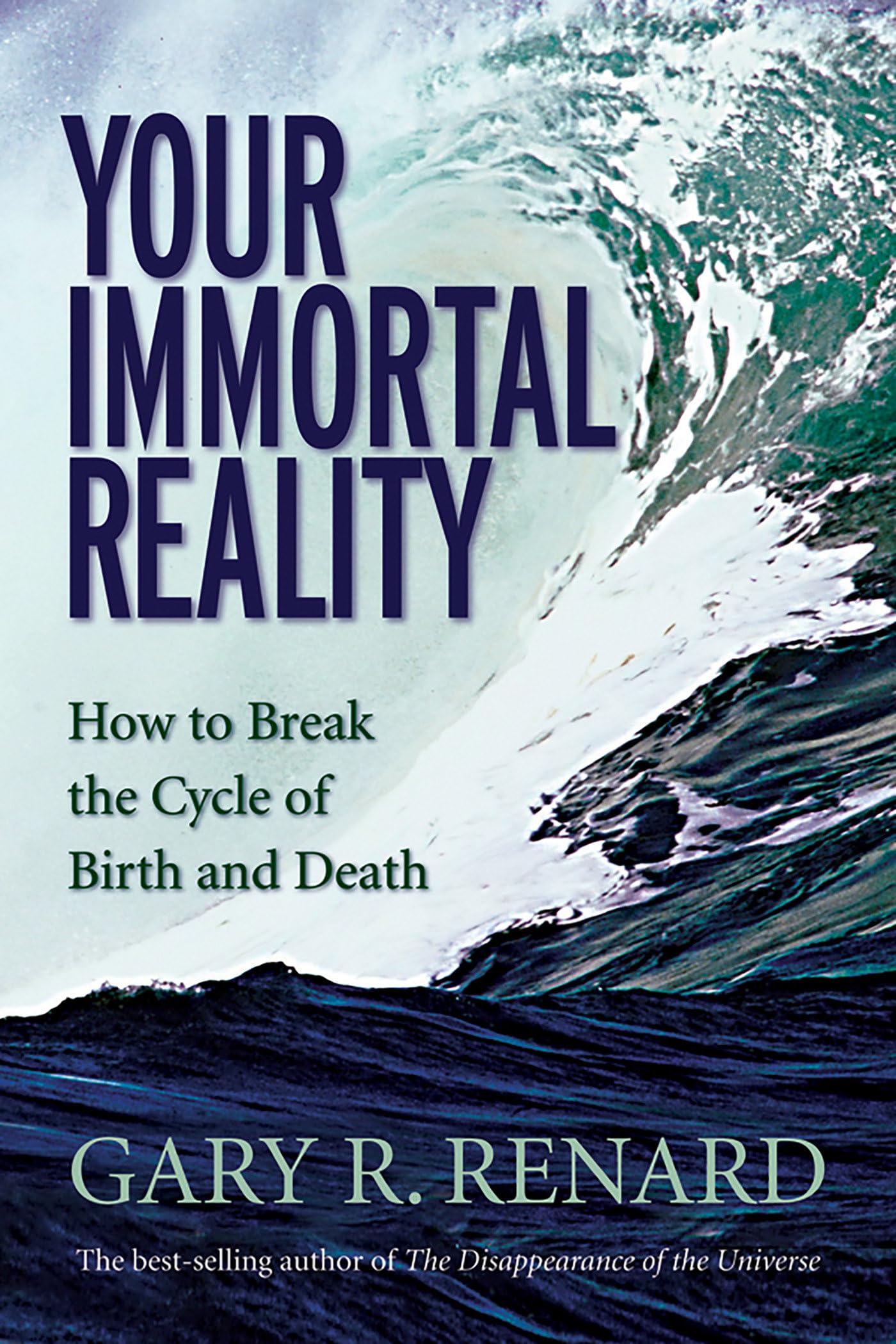 Your Immortal Reality: How to Break the Cycle of Birth and Death,Used