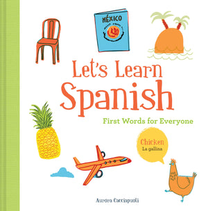Let'S Learn Spanish: First Words For Everyone (Learning Spanish For Children; Spanish For Preschooler; Spanish Learning Book)