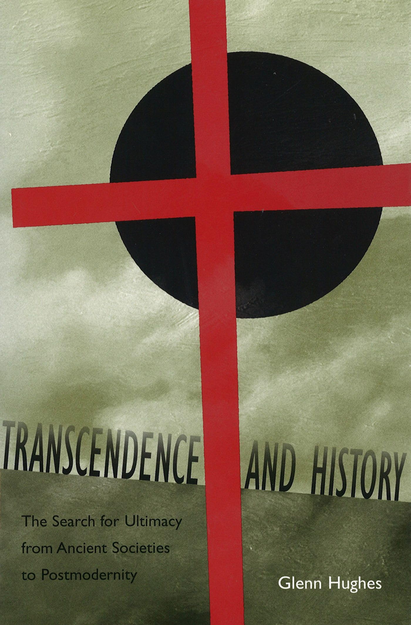 Transcendence and History: The Search for Ultimacy from Ancient Societies to Postmodernity (Volume 1) (The Eric Voegelin Institu,Used