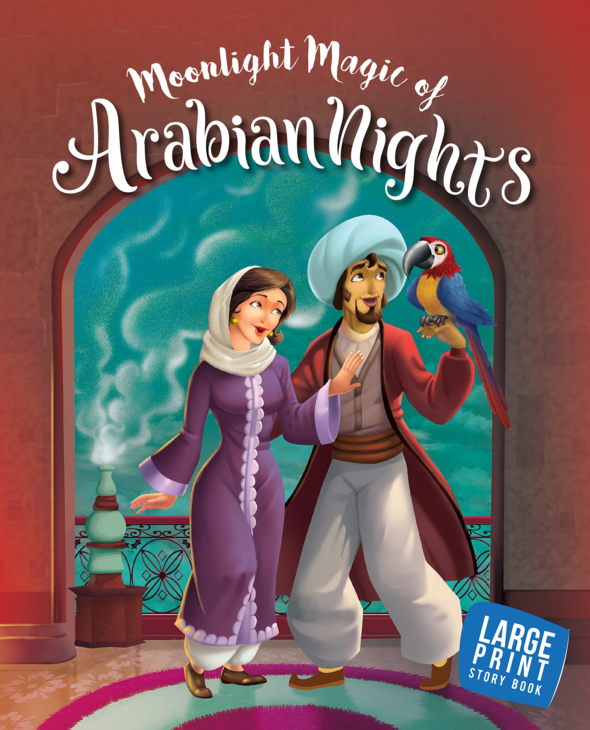 Moonlight Magic Of Arabian Nights For Children: Mystical Tales For Kids | Tales Of Aladdin, Sinbad The Sailor, Ali Baba & More | Hidden Treasures Stories | Magical Folk Tales | Perfect Bedtime Reading | Ancient Eastern Wonders - Large Print