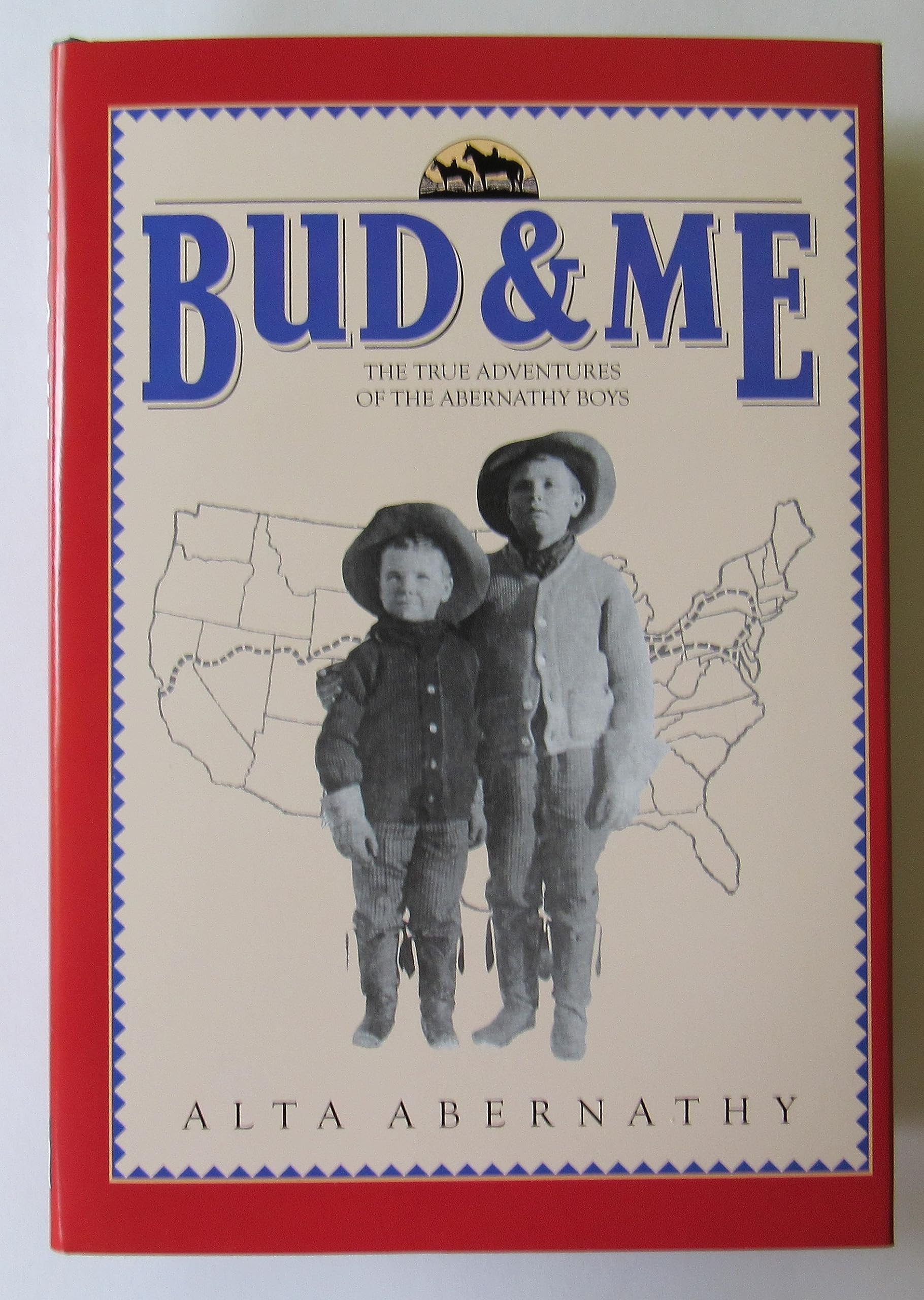 Bud & Me: The True Crosscountry Adventures Of The Abernathy Boys,New