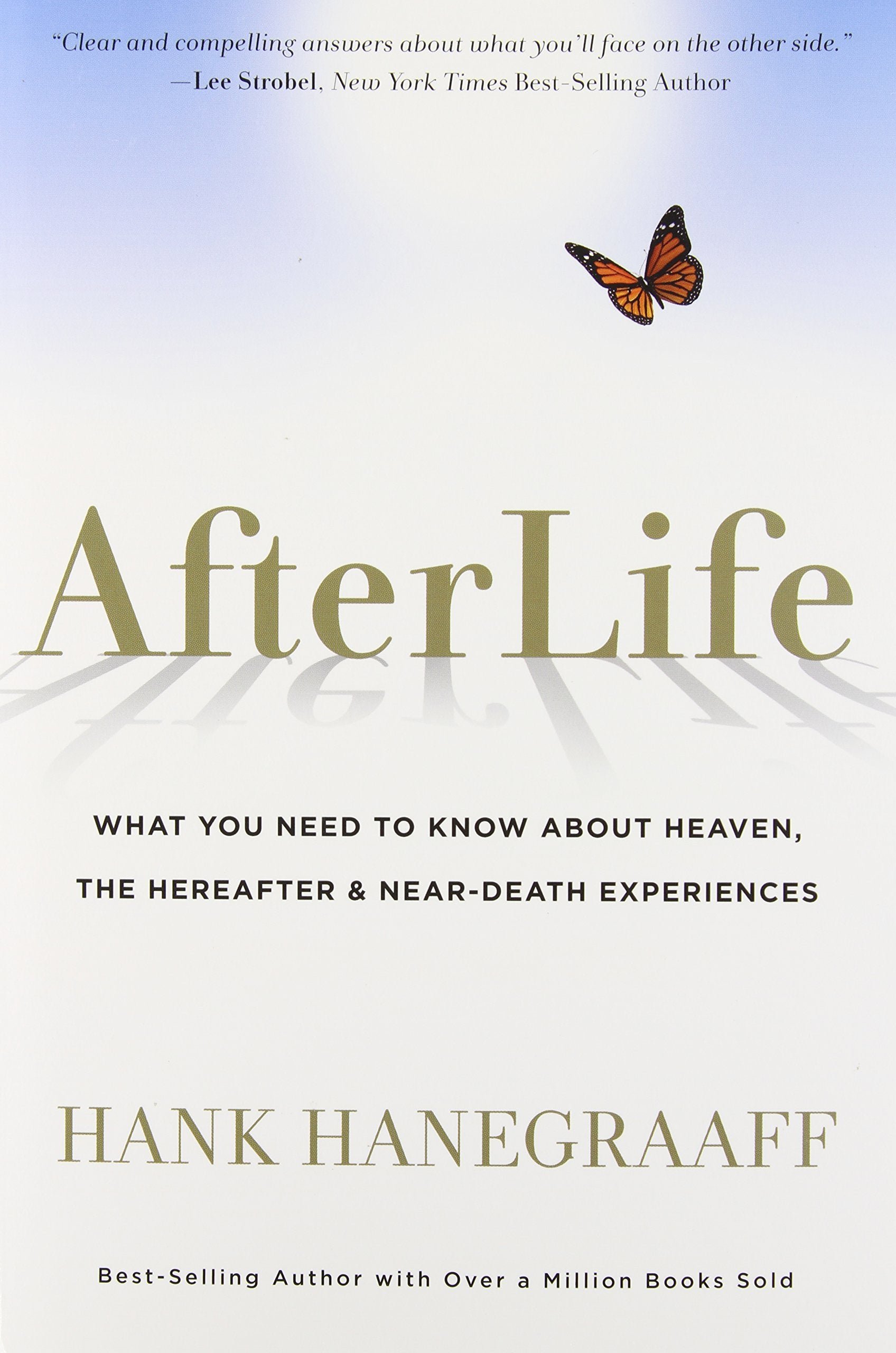 Afterlife: What You Really Want To Know About Heaven And The Hereafter