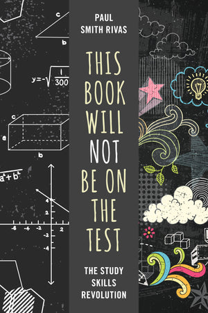 This Book Will Not Be on the Test: The Study Skills Revolution,Used