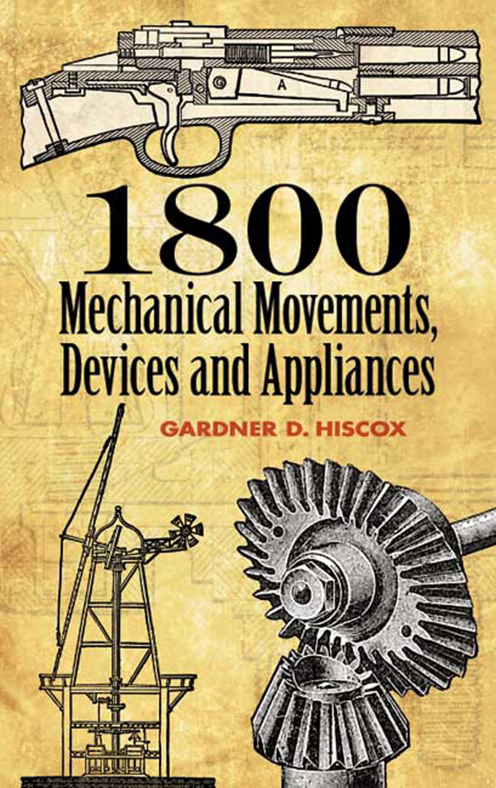 1800 Mechanical Movements, Devices And Appliances (Dover Science Books)