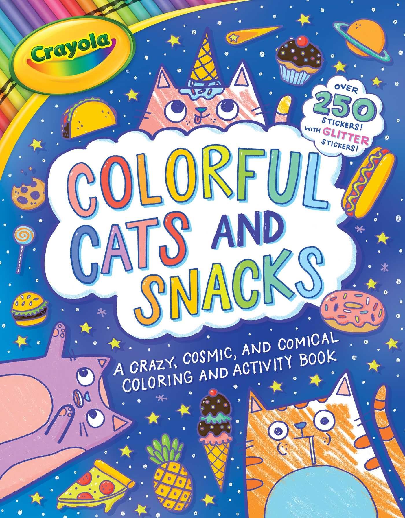 Crayola: Colorful Cats And Snacks (A Crayola Coloring Glitter Sticker Activity Book For Kids) (Crayola/Buzzpop)
