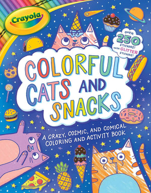 Crayola: Colorful Cats And Snacks (A Crayola Coloring Glitter Sticker Activity Book For Kids) (Crayola/Buzzpop)