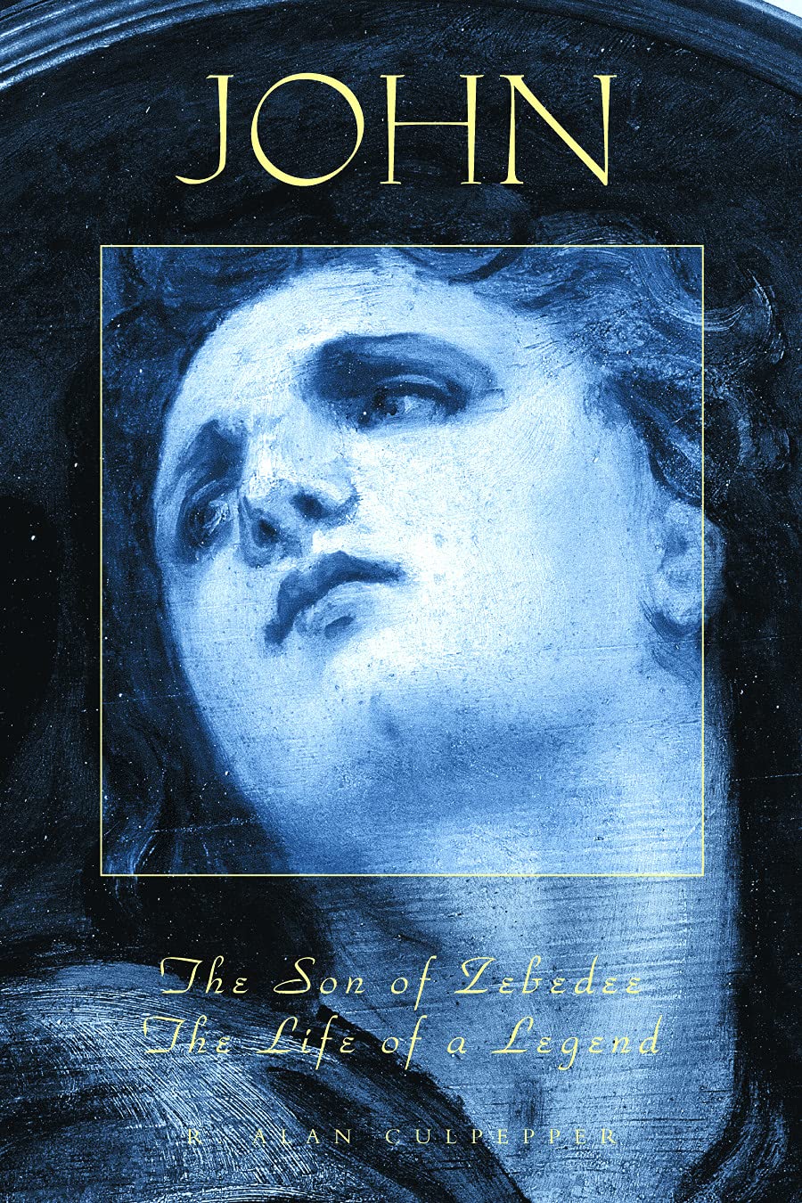 John, The Son Of Zebedee: The Life Of A Legend (Studies On Personalities Of The New Testament)