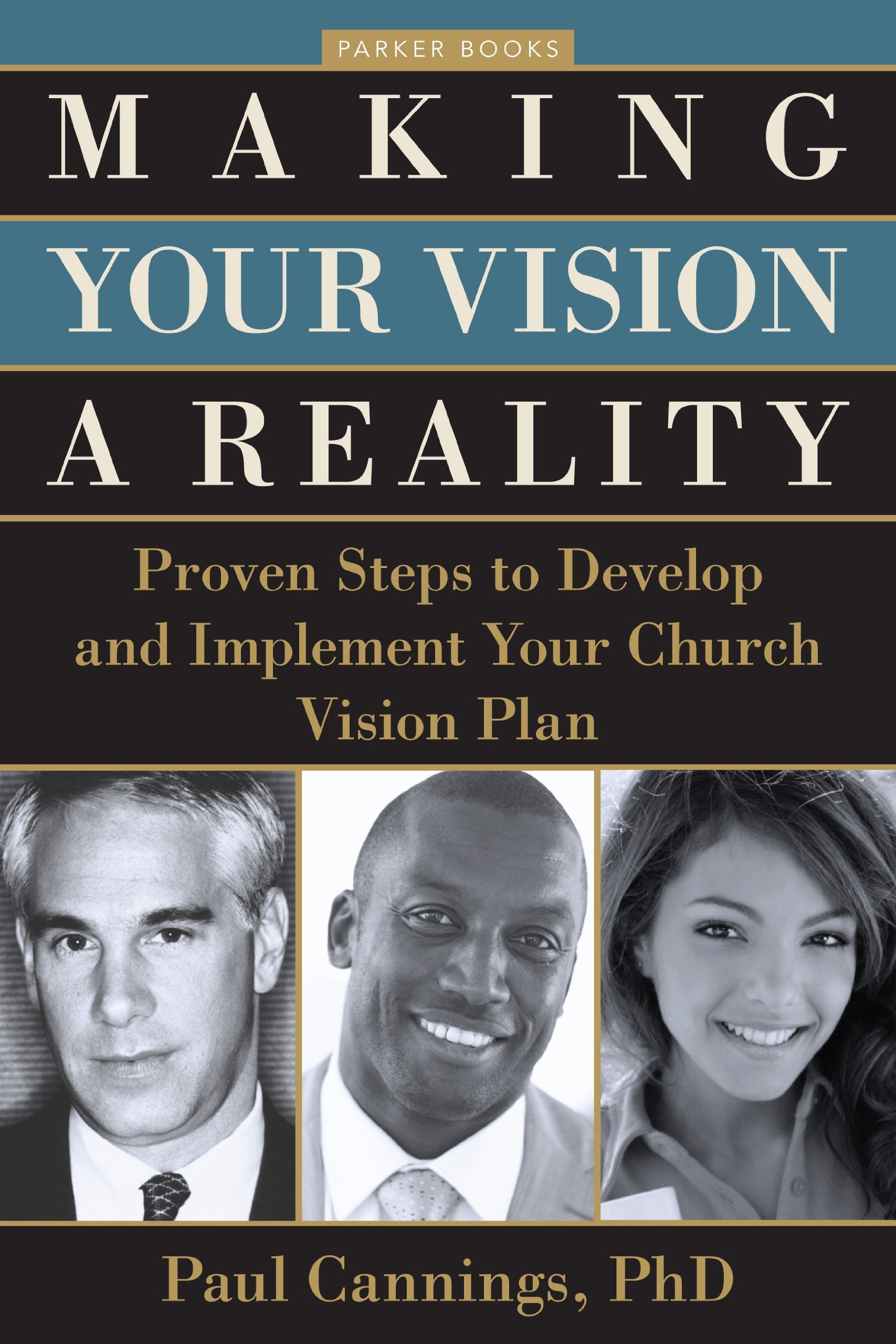 Making Your Vision a Reality: Proven Steps to Develop and Implement Your Church Vision Plan (Parker Books),Used