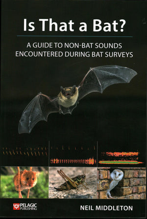 Is That a Bat?: A Guide to NonBat Sounds Encountered During Bat Surveys,Used