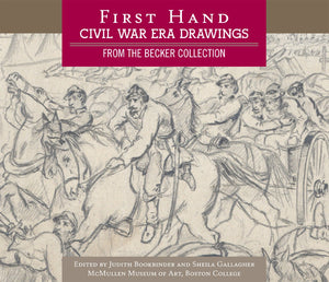 First Hand: Civil War Era Drawings From The Becker Collection