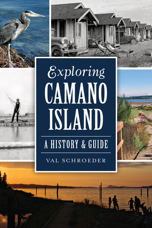 Exploring Camano Island: A History & Guide,Used