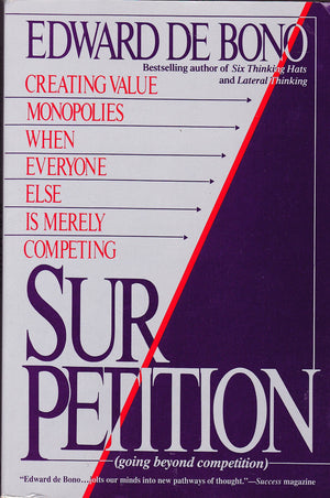 Sur/Petition: Creating Value Monopolies When Everyone Else Is Merely Competing (Going Beyond Competition),Used
