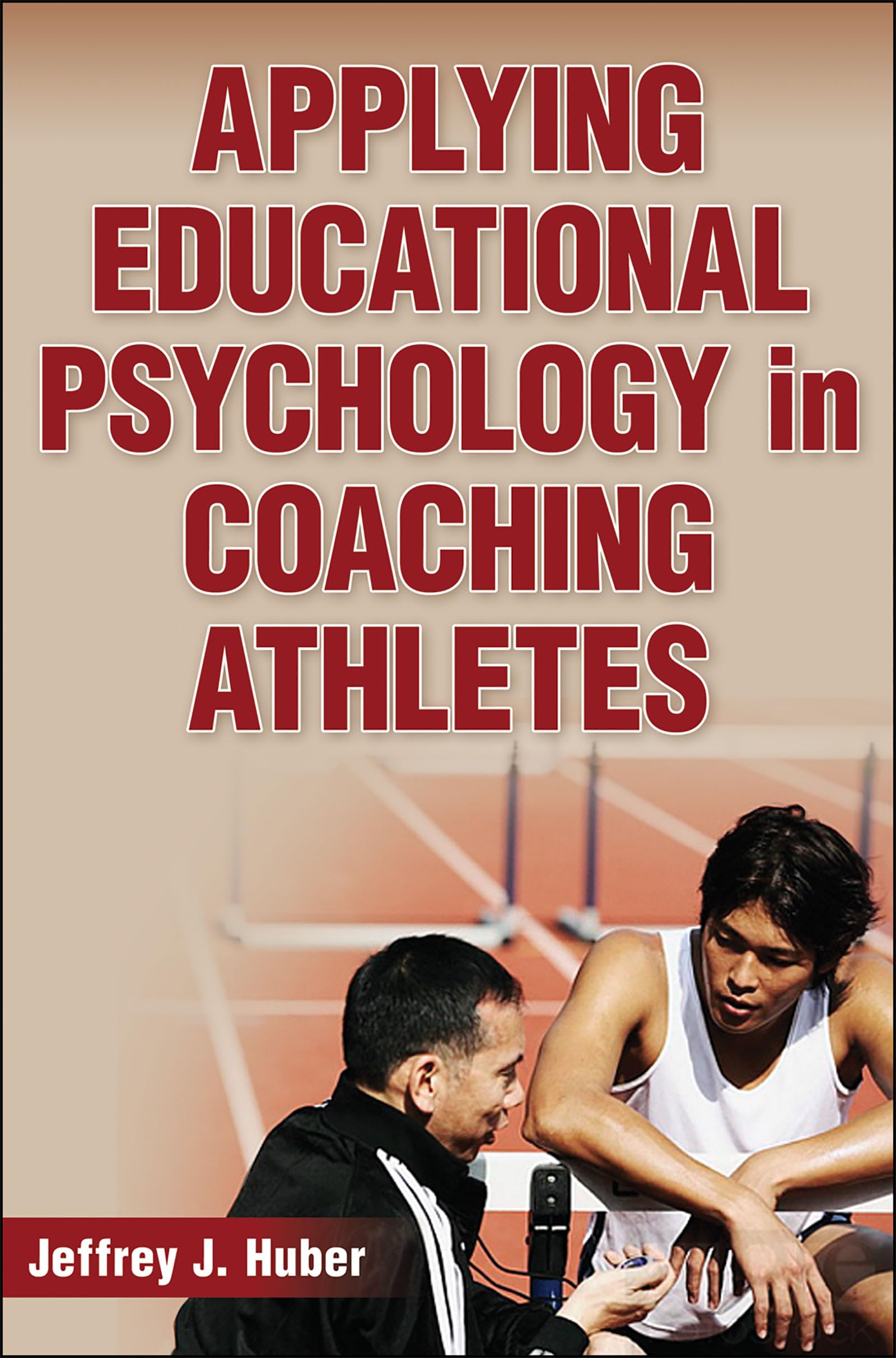Applying Educational Psychology in Coaching Athletes,Used