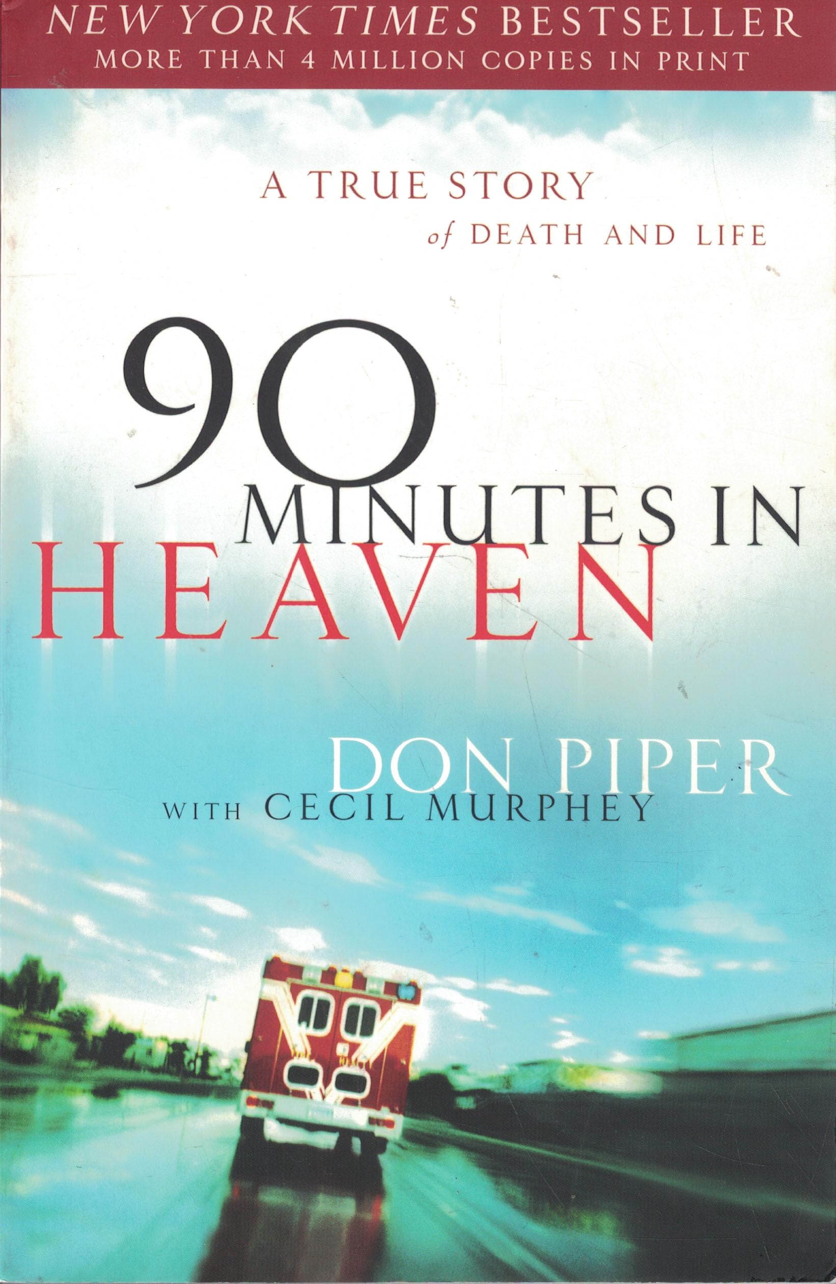 90 Minutes in Heaven: A True Story of Death and Life,New
