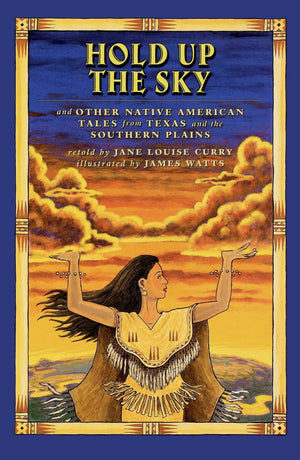 Hold Up the Sky: And Other Native American Tales from Texas and the,Used