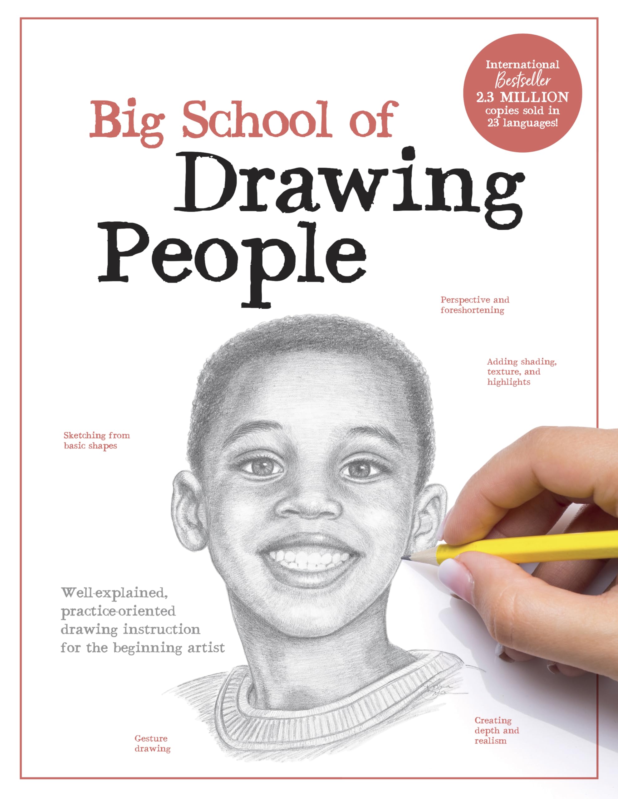 Big School Of Drawing People: WellExplained, PracticeOriented Drawing Instruction For The Beginning Artist