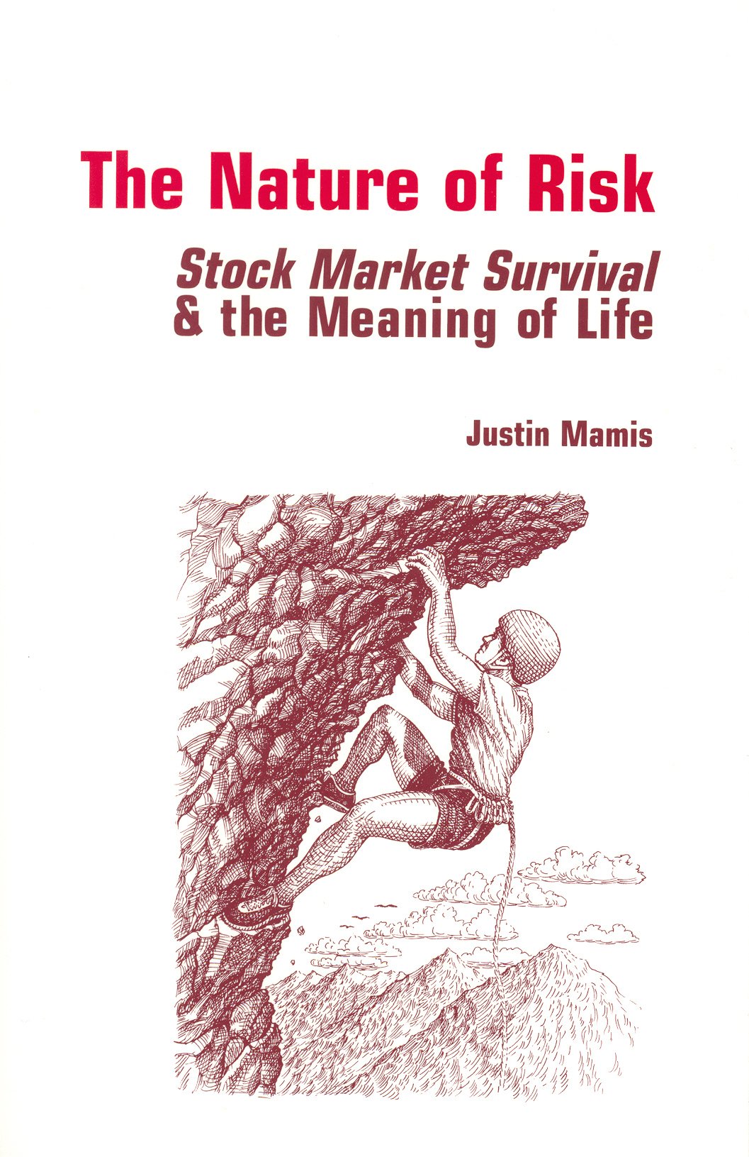 The Nature Of Risk: Stock Market Survival And The Meaning Of Life,New
